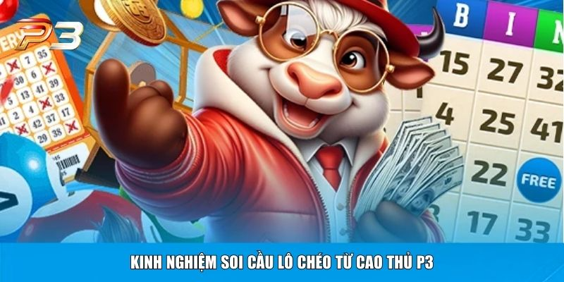 Kinh nghiệm soi cầu lô chéo từ cao thủ P3